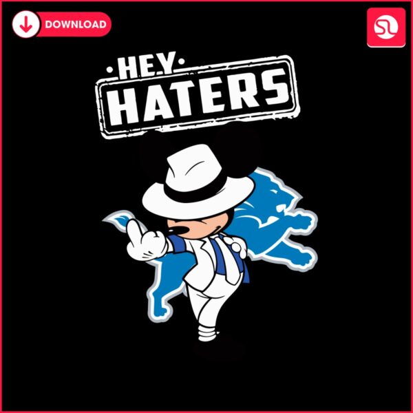 Get your hands on this Hey Haters Detroit Lions Mickey SVG t-shirt, perfect for all the haters out there.
