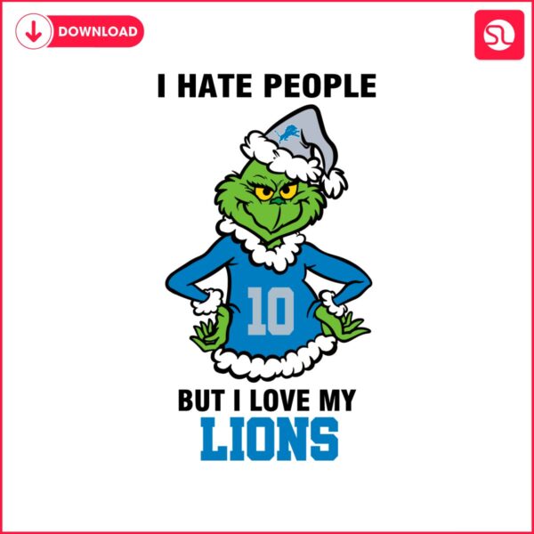 grinch-i-hate-people-but-i-love-my-lions-svg