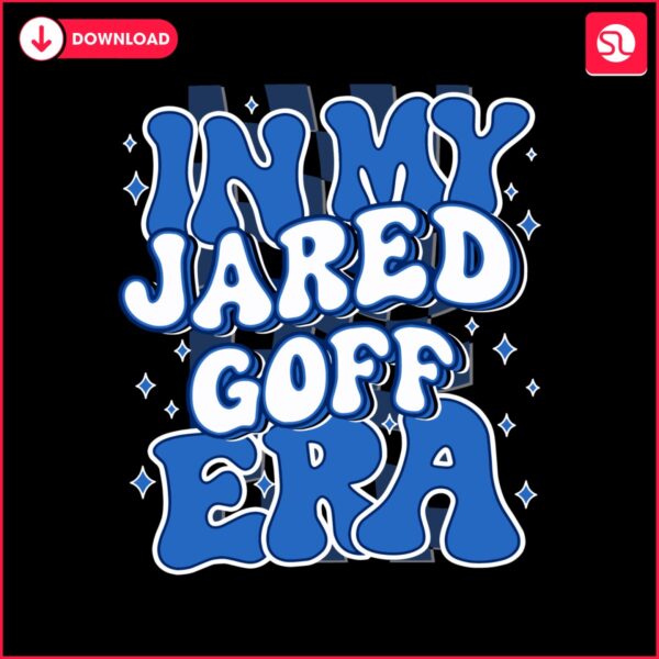 in-my-jared-goff-era-detroit-football-svg