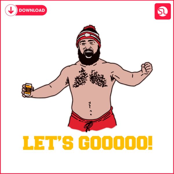 funny-jason-kelce-shirtless-lets-go-svg