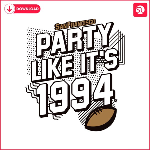 party-like-its-1994-san-francisco-football-svg