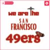 we-are-the-san-francisco-49ers-svg