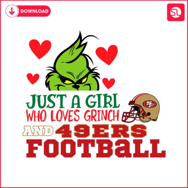 just-a-girl-who-loves-grinch-and-49ers-football-svg