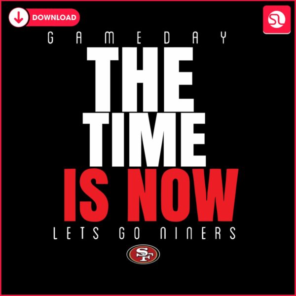 49ers-game-day-the-time-is-now-svg