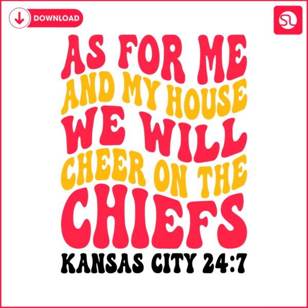 as-for-me-and-my-house-we-will-cheer-on-the-chiefs-svg