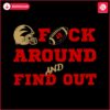 49ers-football-fuck-around-and-find-out-svg