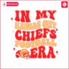 in-my-kansas-city-chiefs-football-era-svg