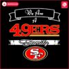 super-bowl-we-are-a-49ers-family-svg