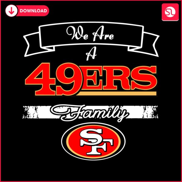 super-bowl-we-are-a-49ers-family-svg