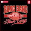 bang-bang-niner-gang-faithful-since-1946-svg