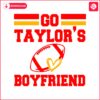 go-taylors-boyfriend-funny-travis-taylor-svg