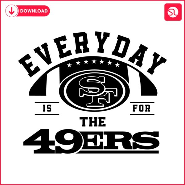 everyday-is-for-the-49ers-football-svg