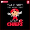 talk-shit-one-more-time-on-my-chiefs-svg