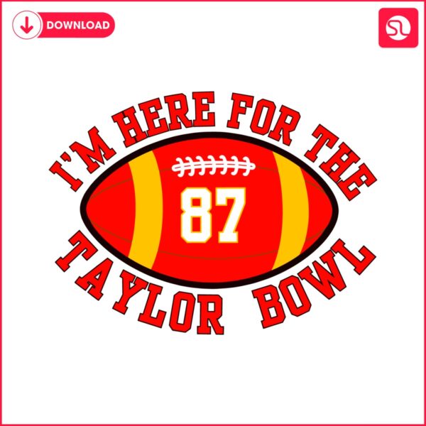 im-here-for-the-taylor-bowl-svg