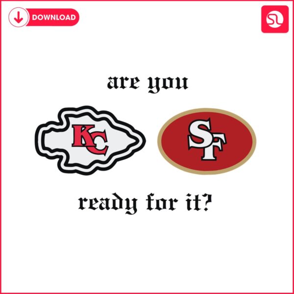 are-you-ready-for-it-chiefs-vs-49ers-svg