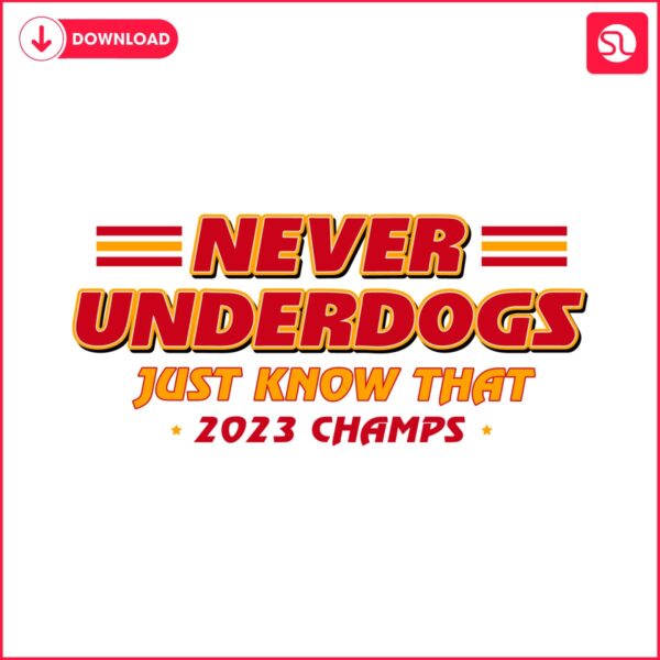 never-underdogs-just-know-that-2023-champs-svg