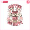 coffee-makes-me-so-hoppy-svg