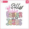 silly-rabbit-easter-is-for-jesus-svg