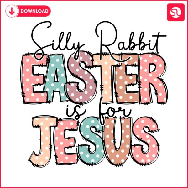 silly-rabbit-easter-is-for-jesus-happy-easter-day-svg