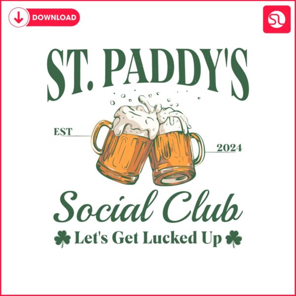 st-paddys-social-club-lets-get-lucked-up-svg