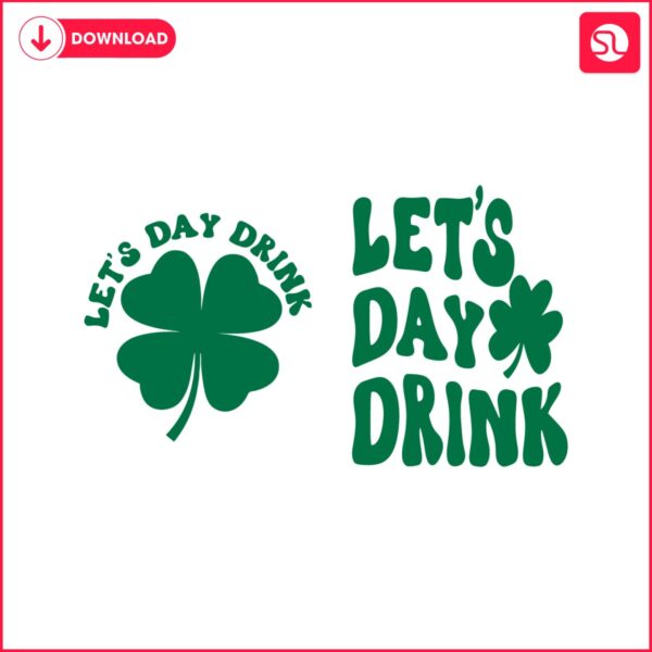 lets-day-drink-st-patrick-day-drinking-svg