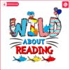 wild-about-reading-dr-seuss-day-svg