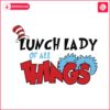 lunch-lady-of-all-things-dr-seuss-svg