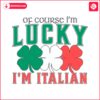 of-course-im-lucky-im-italian-svg