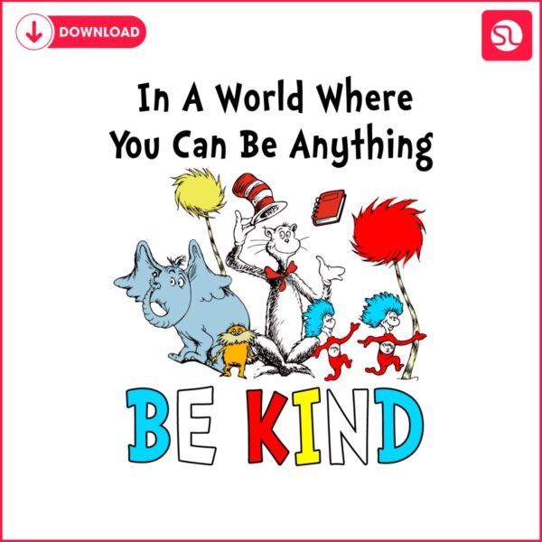 a-world-where-you-can-be-anything-be-kind-svg
