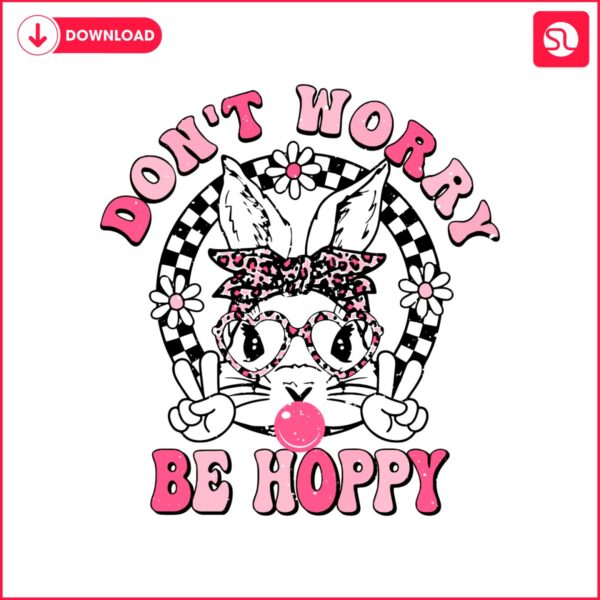 dont-worry-be-hoppy-easter-bunny-svg