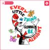 every-little-thing-gonna-be-alright-dr-seuss-svg