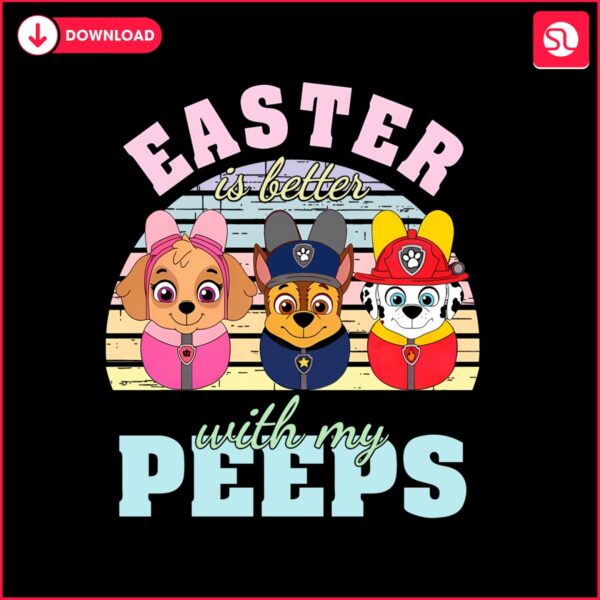 paw-patrol-easter-is-better-with-my-peeps-png