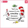 dont-cry-because-its-over-dr-seuss-quote-svg