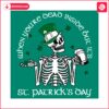 when-you-are-dead-inside-but-its-st-patricks-day-svg