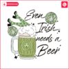 funny-even-irish-needs-a-beer-svg