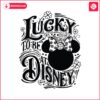 lucky-to-be-at-disney-minnie-head-svg