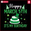 happy-march-17th-its-my-birthday-svg