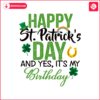 happy-st-patricks-day-and-its-my-birthday-svg