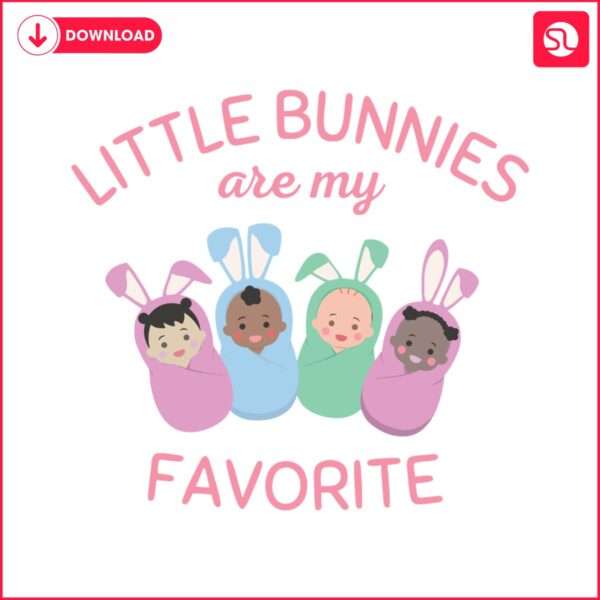 little-bunnies-are-my-favorite-svg