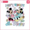 dont-worry-be-happy-mickey-and-minnie-easter-png
