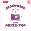 retro-diagnosed-with-anxie-tea-svg