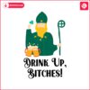 drink-up-bitches-saint-patricks-day-svg