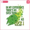 in-my-experience-theres-no-such-thing-as-luck-svg