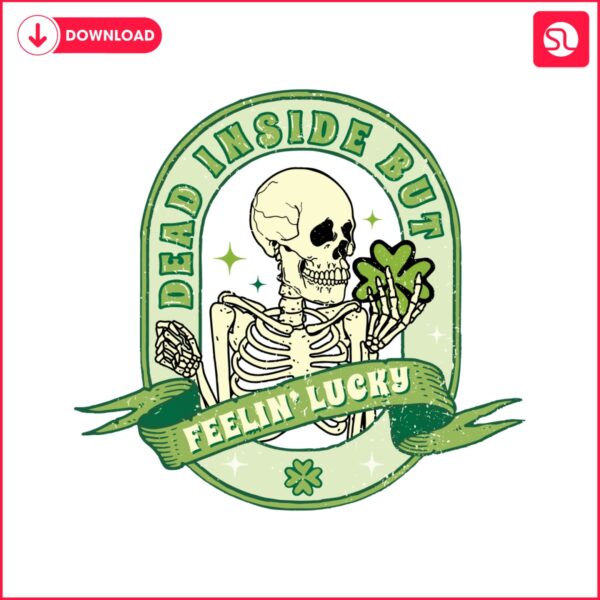 dead-inside-but-feelin-lucky-skeleton-shamrock-svg
