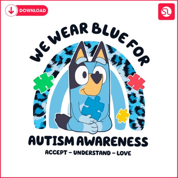 bluey-we-wear-blue-for-autism-accept-understand-love-png