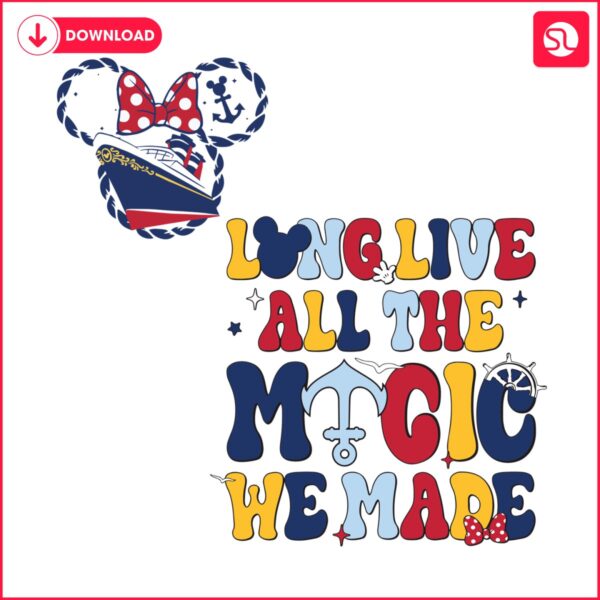 long-live-all-the-magic-we-made-disney-cruise-svg