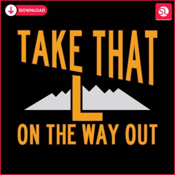 take-that-l-on-the-way-out-svg