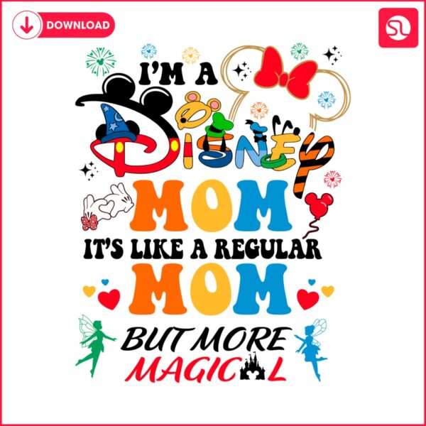 im-a-disney-mom-its-like-a-regular-mom-svg