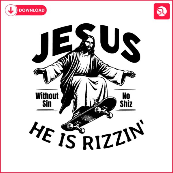 jesus-he-is-rizzin-without-sin-svg