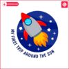 my-first-trip-around-the-sun-rocket-svg